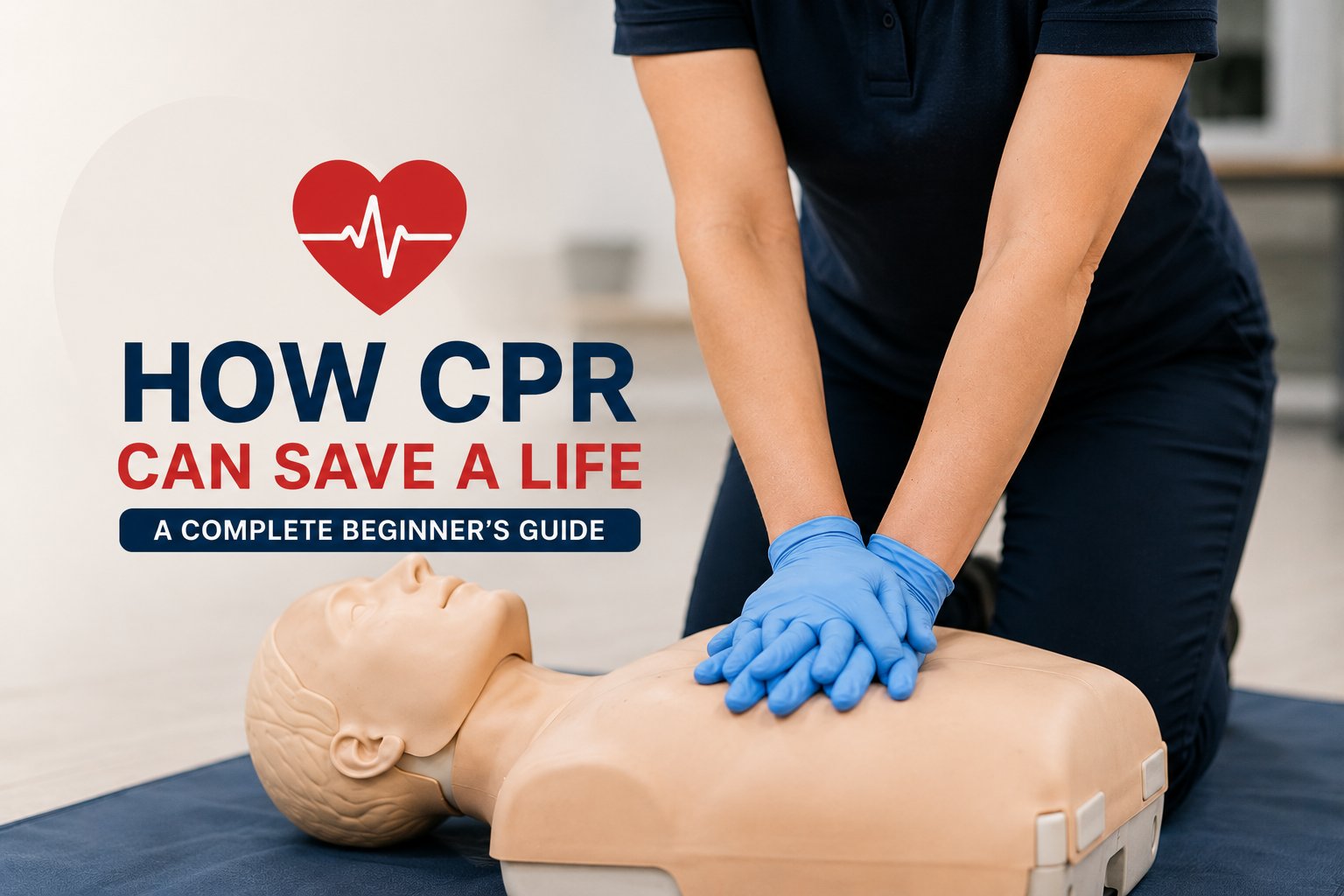 How CPR Can Save a Life: A Complete Beginner's Guide